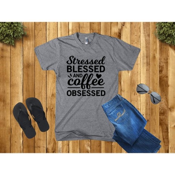 Stressed Blessed and Coffee Obsessed T Shirt - Picture 1 of 8